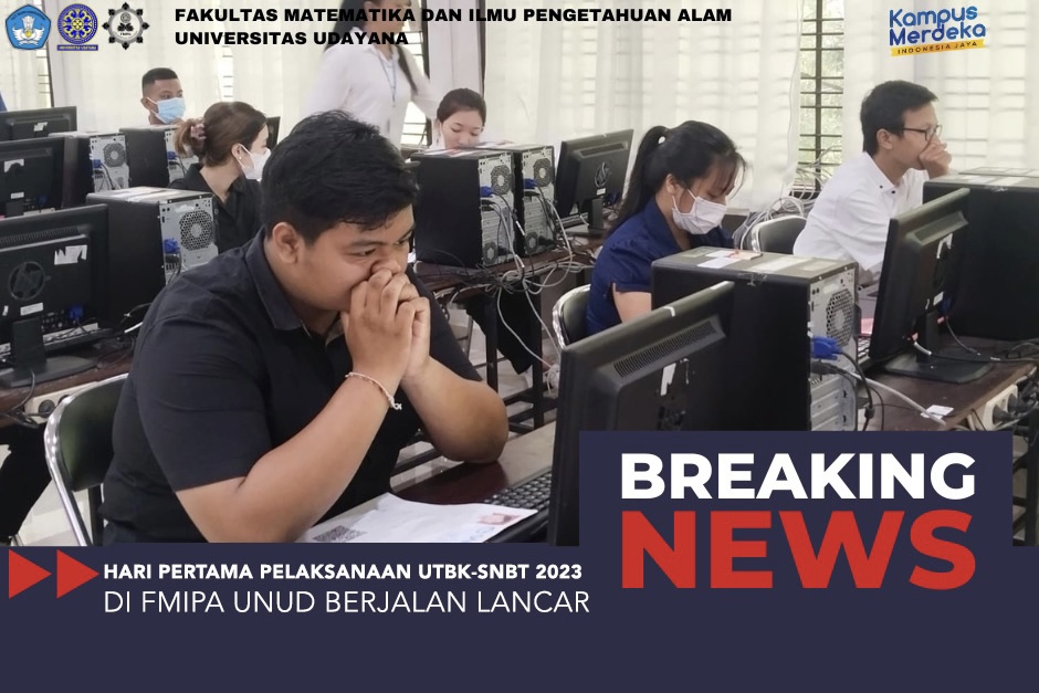 Pelaksanaan UTBK SNBT 2023 Hari Pertama Di FMIPA Unud Berjalan Lancar