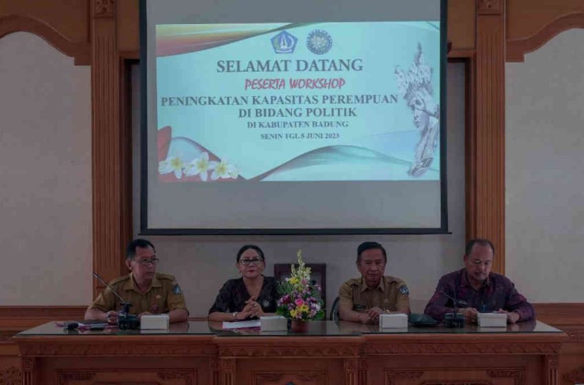  DP2KBP3A Badung, Gelar Workshop Peningkatan Kapasitas Perempuan di Bidang Politik