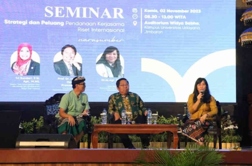  Unud Gelar Seminar Strategi dan Peluang Pendanaan Kerjasama Riset Internasional