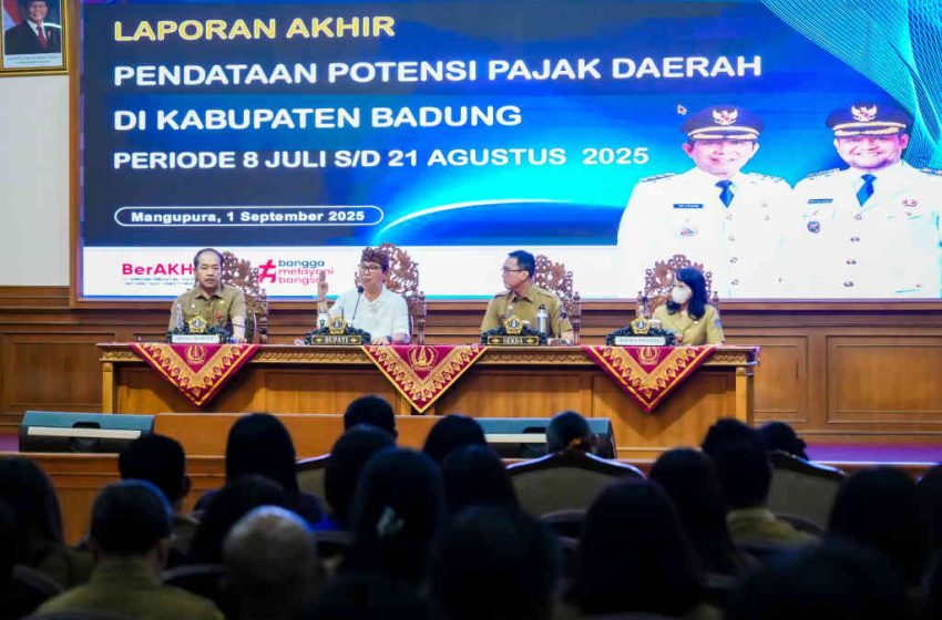 Pemkab Badung Finalisasi Pendataan Potensi Pajak Daerah, Hasil QC Meningkat 42.294, Potensi Pajak Baru 19.829